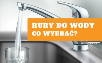 Jakie rury do wody pitnej wybrać w domowej instalacji? Dowiedz się co może zaszkodzić Twojemu zdrowiu!