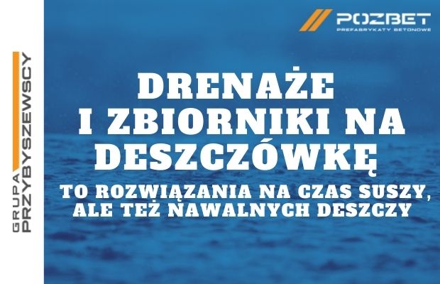 Drenaże i zbiorniki na deszczówkę to rozwiązania na czas suszy, ale też nawalnych deszczy w Poznaniu oraz miejscowościach w Wielkopolsce
